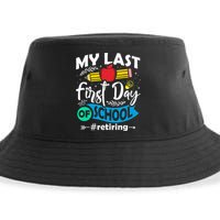 My Last First Day Of School Retiring Teacher Retirement Sustainable Bucket Hat