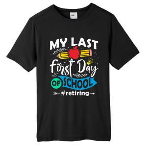 My Last First Day Of School Retiring Teacher Retirement Tall Fusion ChromaSoft Performance T-Shirt