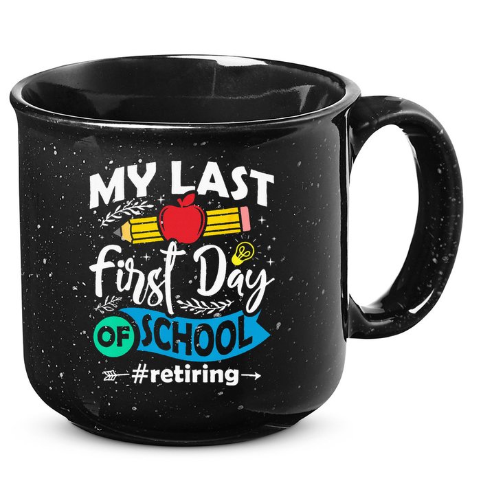 My Last First Day Of School Retiring Teacher Retirement 15oz Campfire Ceramic Mug