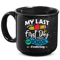 My Last First Day Of School Retiring Teacher Retirement 15oz Campfire Ceramic Mug