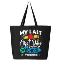 My Last First Day Of School Retiring Teacher Retirement 25L Jumbo Tote