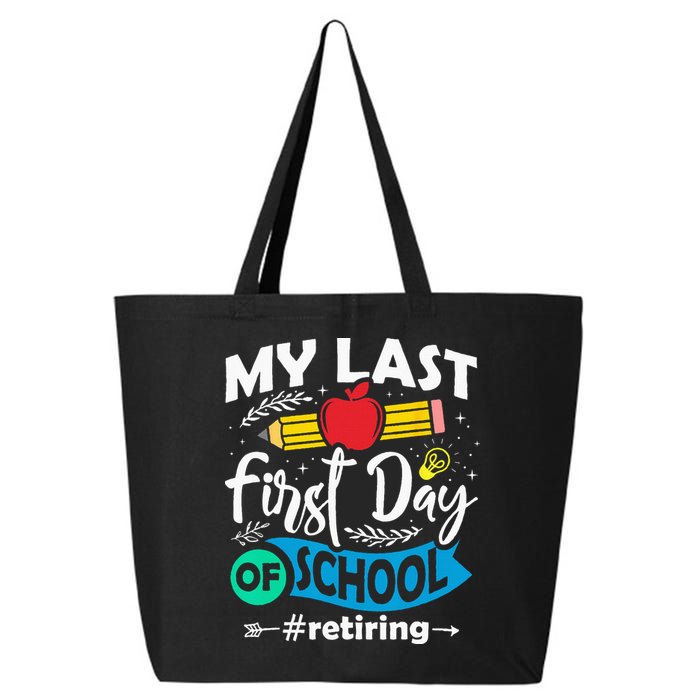 My Last First Day Of School Retiring Teacher Retirement 25L Jumbo Tote