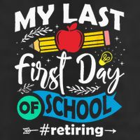 My Last First Day Of School Retiring Teacher Retirement 25L Jumbo Tote