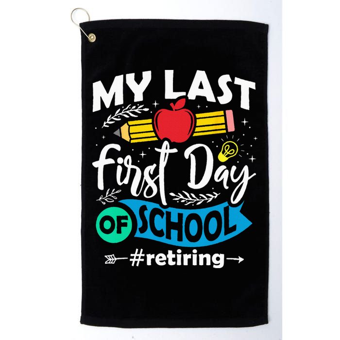 My Last First Day Of School Retiring Teacher Retirement Golf Towel