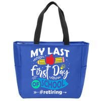 My Last First Day Of School Retiring Teacher Retirement Zip Tote Bag