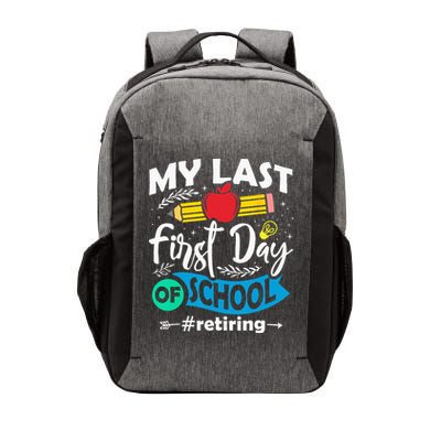 My Last First Day Of School Retiring Teacher Retirement Vector Backpack