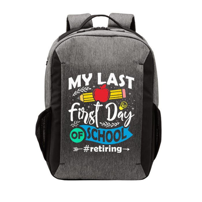 My Last First Day Of School Retiring Teacher Retirement Vector Backpack