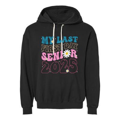 My Last First Day Senior 2025 Daisy Back To School Garment-Dyed Fleece Hoodie