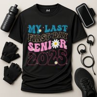 My Last First Day Senior 2025 Daisy Back To School Performance Shirt
