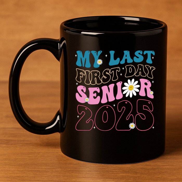 My Last First Day Senior 2025 Daisy Back To School 11oz C Handle Ceramic Mug