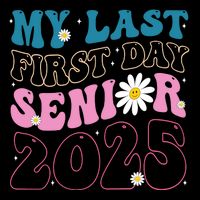 My Last First Day Senior 2025 Daisy Back To School 16 in Basic Backpack
