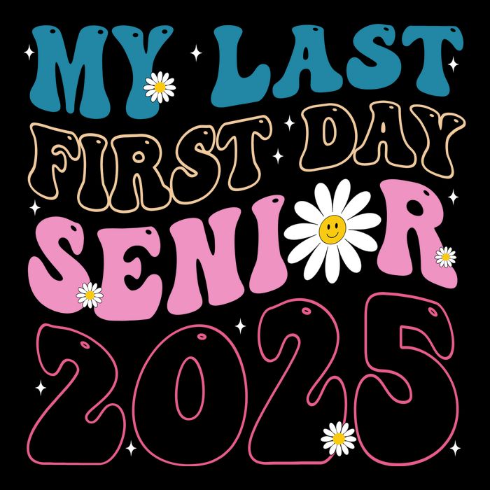 My Last First Day Senior 2025 Daisy Back To School 16 in Basic Backpack