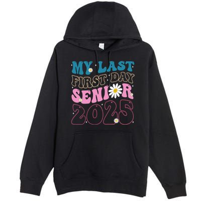 My Last First Day Senior 2025 Daisy Back To School Premium Pullover Hoodie