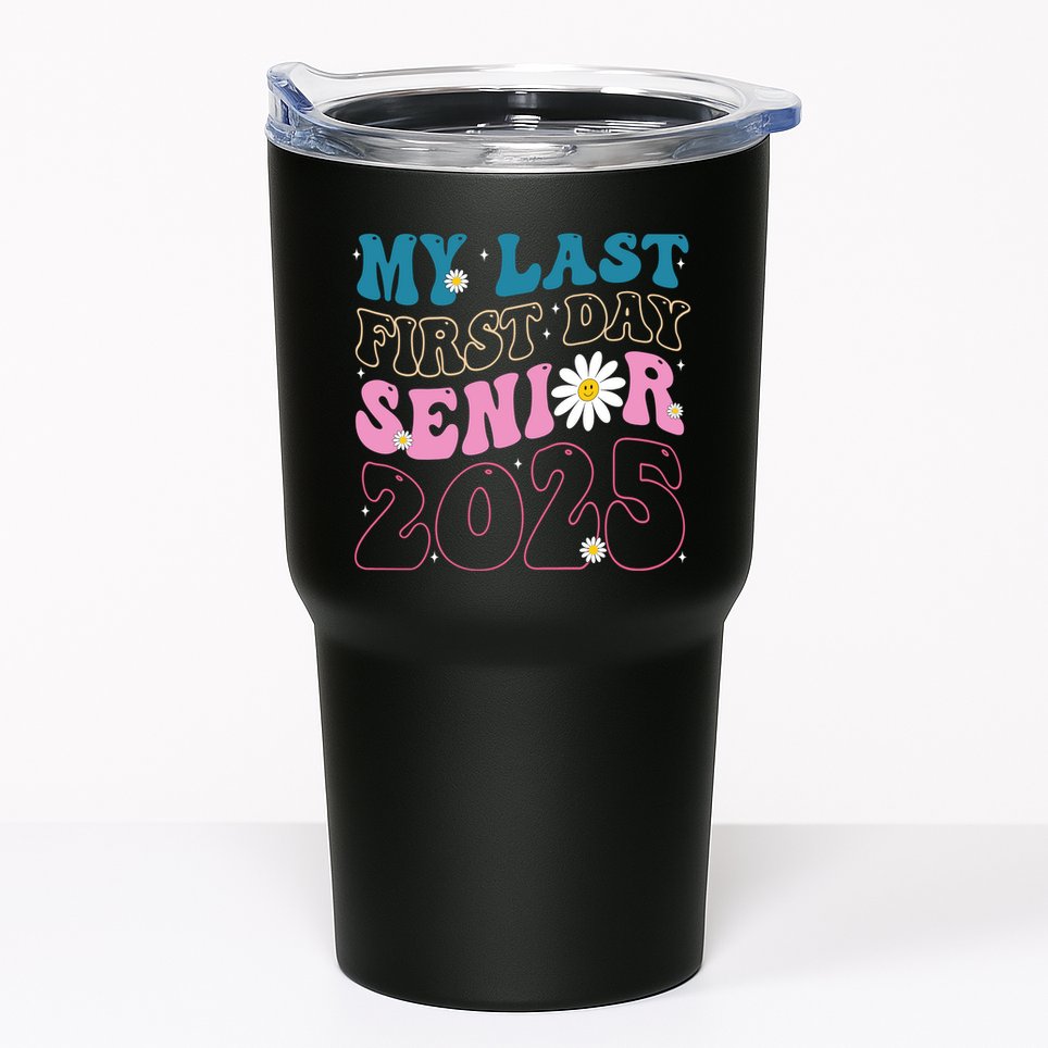 My Last First Day Senior 2025 Daisy Back To School Tumbler