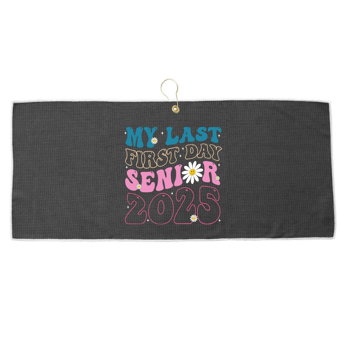 My Last First Day Senior 2025 Daisy Back To School Large Microfiber Waffle Golf Towel