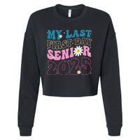 My Last First Day Senior 2025 Daisy Back To School Cropped Pullover Crew