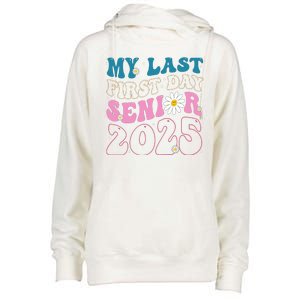 My Last First Day Senior 2025 Daisy Back To School Womens Funnel Neck Pullover Hood