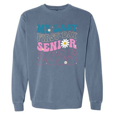 My Last First Day Senior 2025 Daisy Back To School Garment-Dyed Sweatshirt