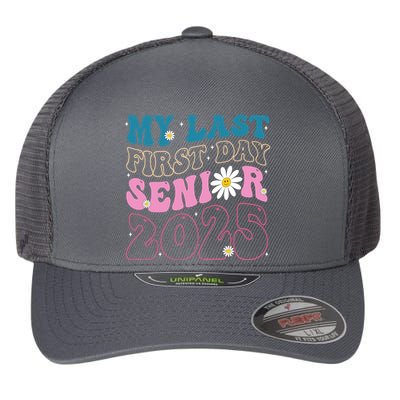 My Last First Day Senior 2025 Daisy Back To School Flexfit Unipanel Trucker Cap
