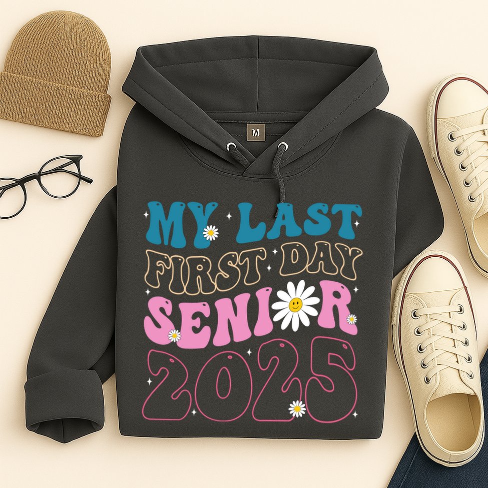 My Last First Day Senior 2025 Daisy Back To School Hoodie