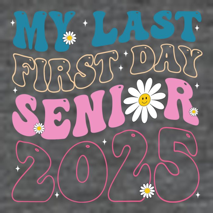 My Last First Day Senior 2025 Daisy Back To School Button