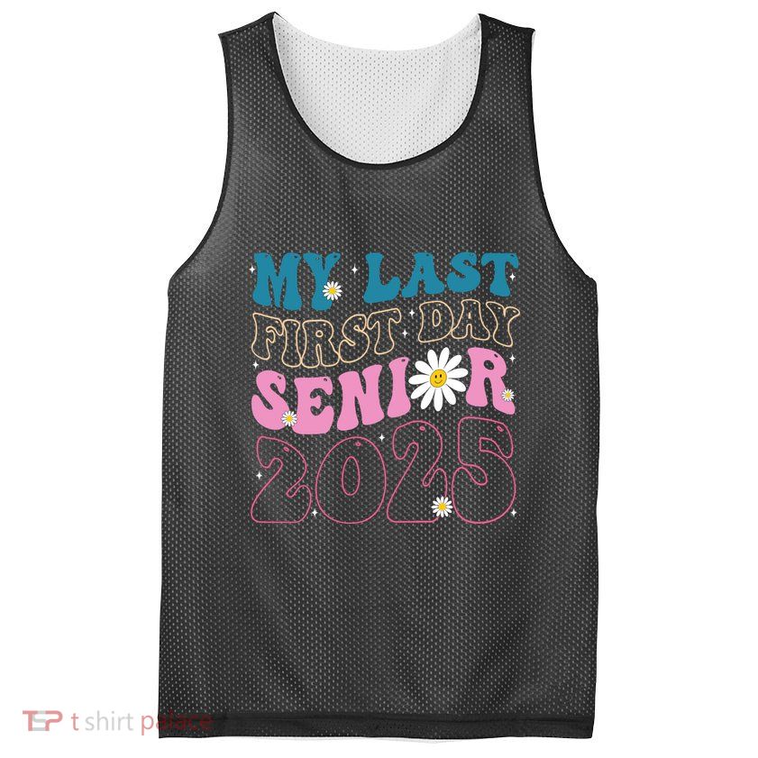 My Last First Day Senior 2025 Daisy Back To School Mesh Reversible Basketball Jersey Tank