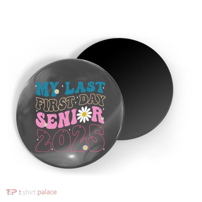 My Last First Day Senior 2025 Daisy Back To School Magnet