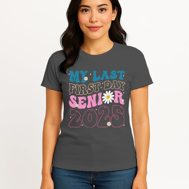 My Last First Day Senior 2025 Daisy Back To School Womens T-Shirt