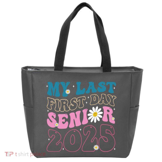 My Last First Day Senior 2025 Daisy Back To School Zip Tote Bag