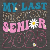 My Last First Day Senior 2025 Daisy Back To School Vector Backpack