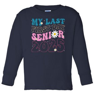 My Last First Day Senior 2025 Daisy Back To School Toddler Long Sleeve Shirt