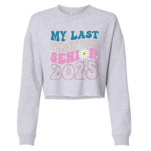 My Last First Day Senior 2025 Daisy Back To School Cropped Pullover Crew