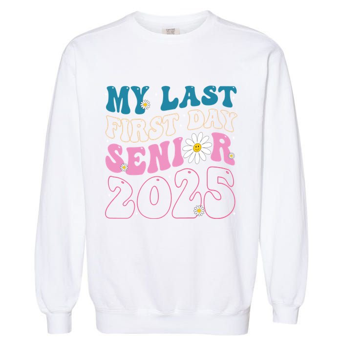 My Last First Day Senior 2025 Daisy Back To School Garment-Dyed Sweatshirt