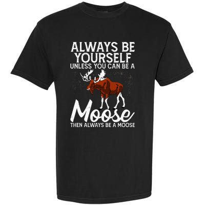 Moose Lover Funny Saying Moose Garment-Dyed Heavyweight T-Shirt