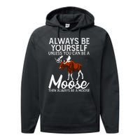 Moose Lover Funny Saying Moose Performance Fleece Hoodie