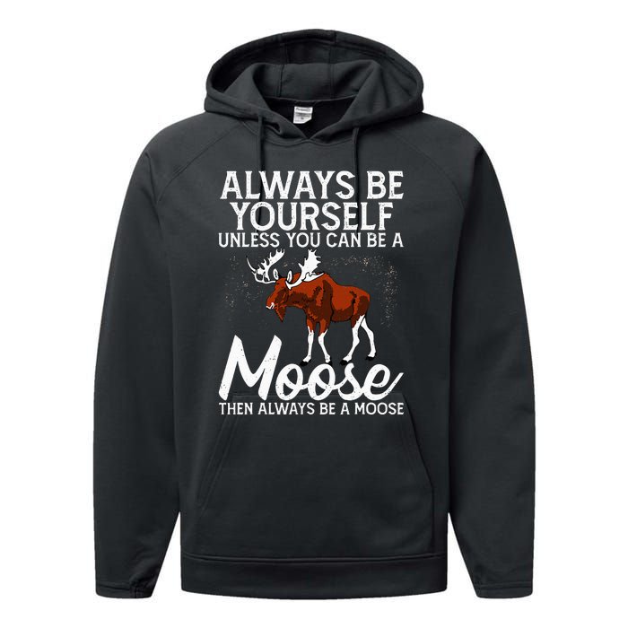 Moose Lover Funny Saying Moose Performance Fleece Hoodie