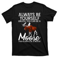 Moose Lover Funny Saying Moose T-Shirt