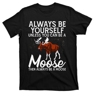 Moose Lover Funny Saying Moose T-Shirt