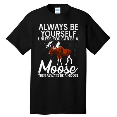 Moose Lover Funny Saying Moose Tall T-Shirt