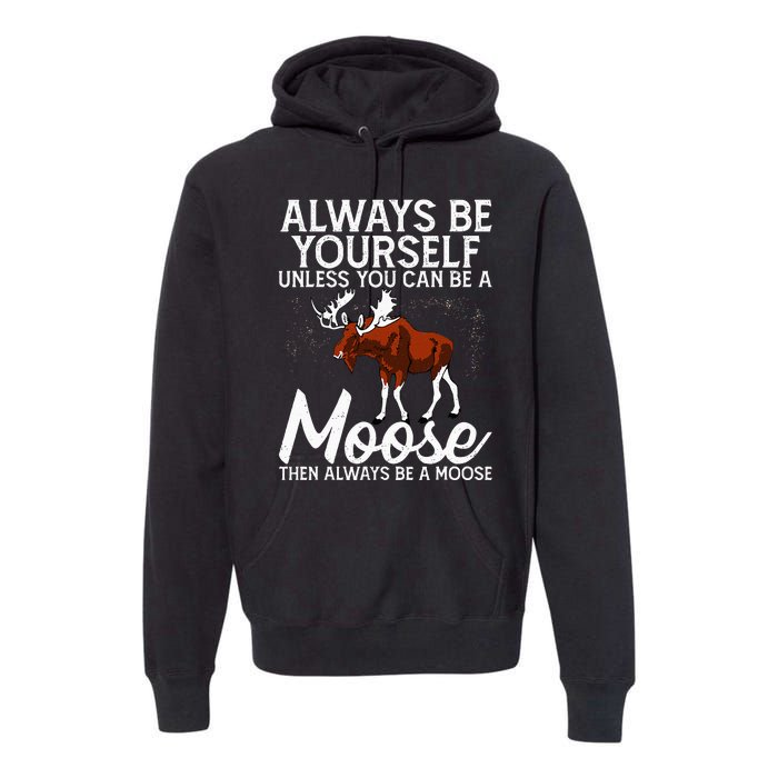 Moose Lover Funny Saying Moose Premium Hoodie