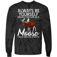 Moose Lover Funny Saying Moose Tie-Dye Long Sleeve Shirt