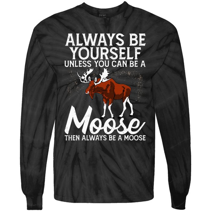 Moose Lover Funny Saying Moose Tie-Dye Long Sleeve Shirt