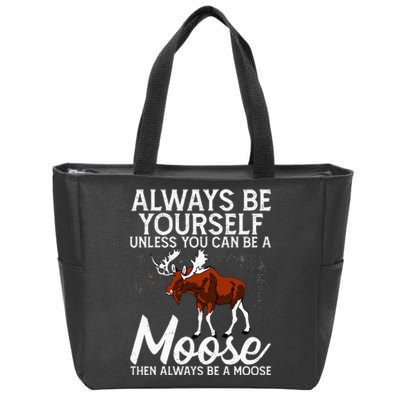 Moose Lover Funny Saying Moose Zip Tote Bag