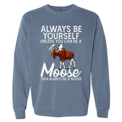 Moose Lover Funny Saying Moose Garment-Dyed Sweatshirt