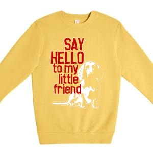 My Little Friend Meaningful Gift Premium Crewneck Sweatshirt