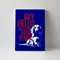 My Little Friend Meaningful Gift Canvas