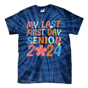 My Last First Day Senior Back to School 2024 Class Of 2024 Tie-Dye T-Shirt