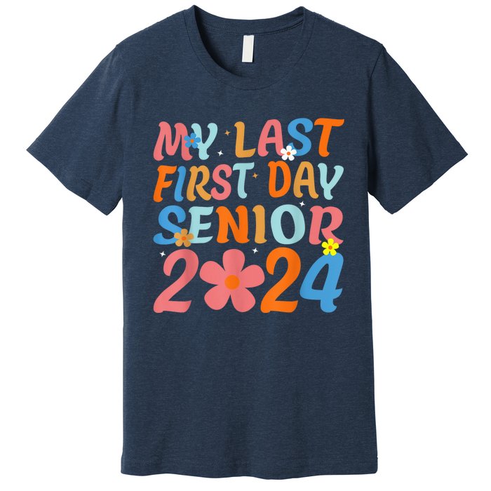 My Last First Day Senior Back to School 2024 Class Of 2024 Premium T-Shirt