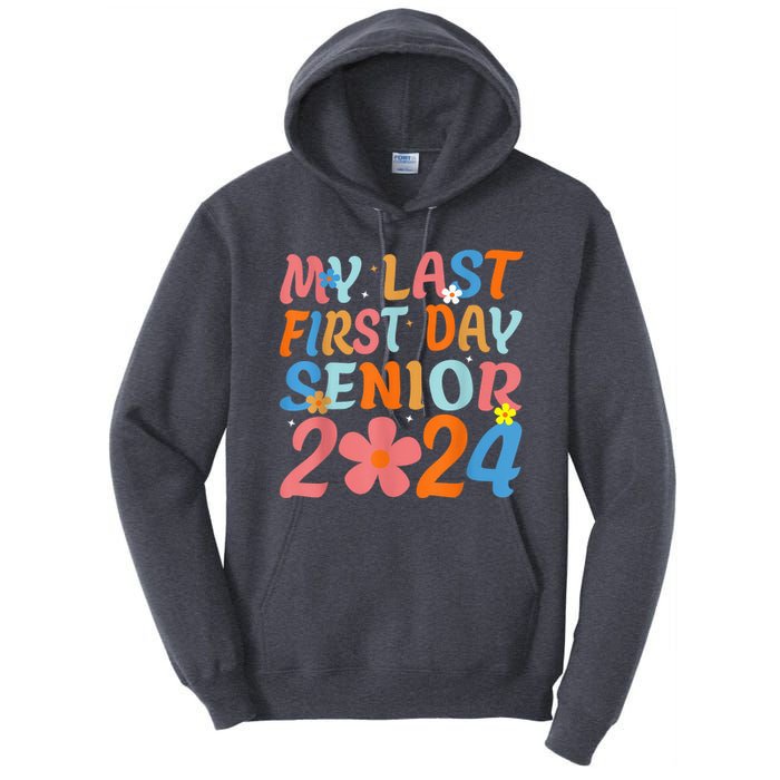 My Last First Day Senior Back to School 2024 Class Of 2024 Tall Hoodie