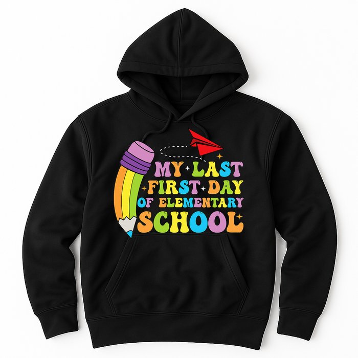 My Last First Day Of Elementary School Back To School Hoodie